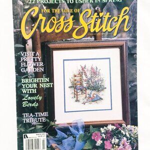 For the Love of Cross Stitch Magazine March 2001 22 Projects Flower Garden Birds